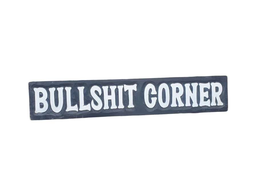 Bullshit Corner - Black/White Sign